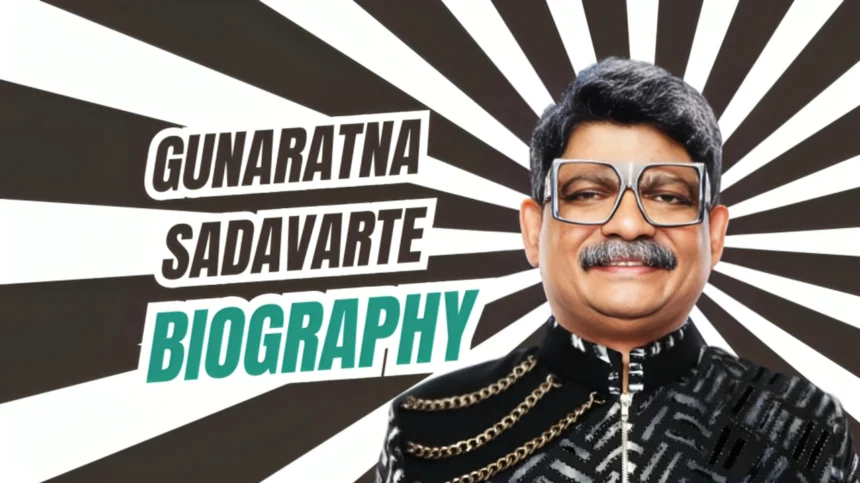 Gunaratna Sadavarte Biography