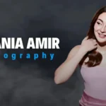 Hania Aamir Biography