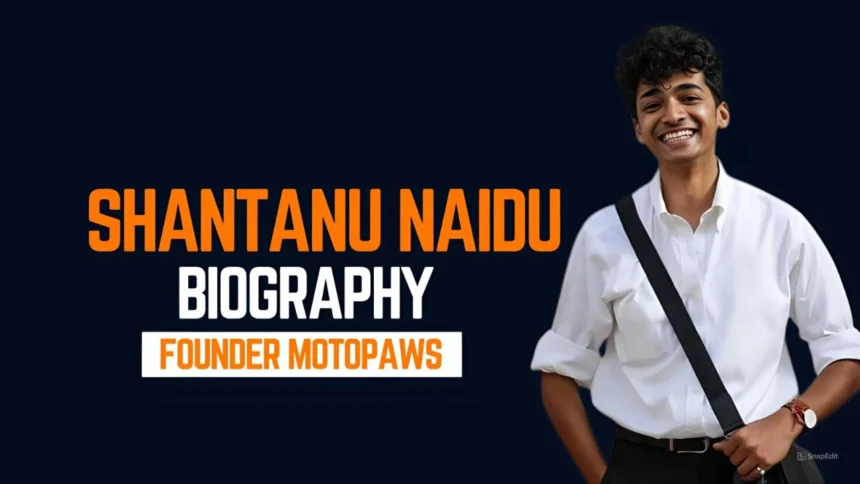 Shantanu Naidu Biography