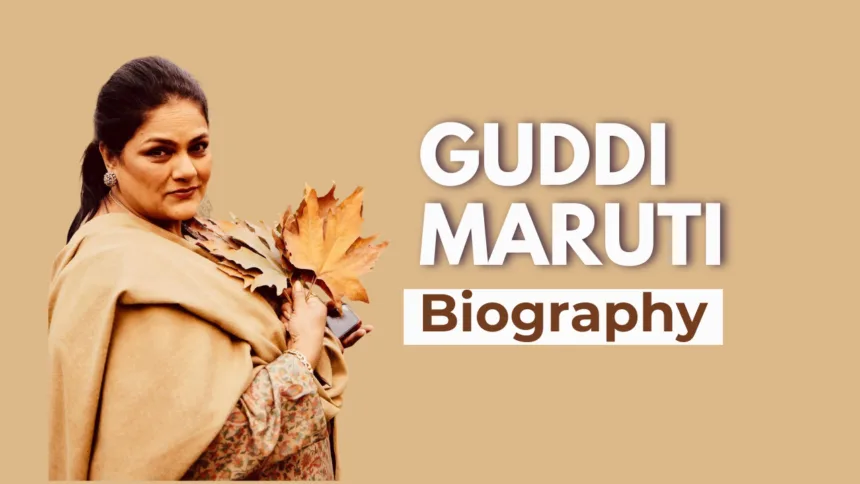 Guddi Maruti Biography